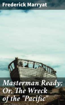 masterman ready; or, the wreck of the "pacific" (ebook)-frederick marryat-4057664599049