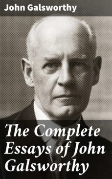 the complete essays of john galsworthy (ebook)-john galsworthy-4057664621849