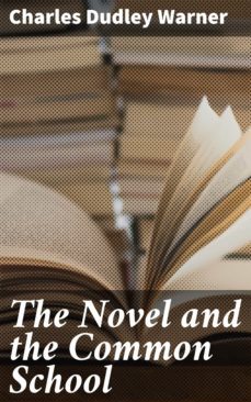 the novel and the common school (ebook)-charles dudley warner-4064066102449