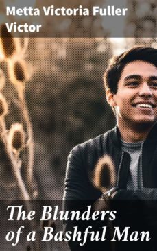 the blunders of a bashful man (ebook)-metta victoria fuller victor-4064066147549