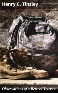 observations of a retired veteran (ebook)-henry c. tinsley-4064066149949