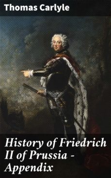 history of friedrich ii of prussia  appendix (ebook)-thomas carlyle-4064066241049