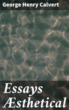 essays sthetical (ebook)-george henry calvert-4064066244149