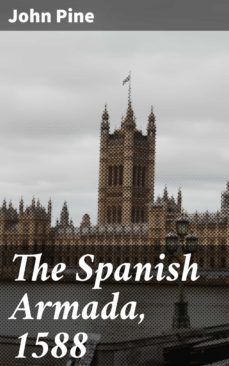 the spanish armada, 1588 (ebook)-john pine-4064066247249