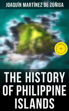 the history of philippine islands (ebook)-joaquin martinez de zuñiga-4064066392949