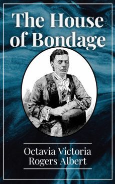 the house of bondage (ebook)-octavia victoria rogers albert-4064066462949