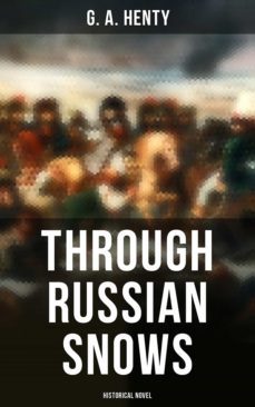 through russian snows (historical novel) (ebook)-g. a. henty-4066338113849