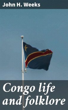 congo life and folklore (ebook)-john h. weeks-4066339529649