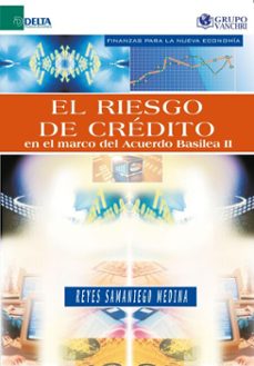 el riesgo de credito en el marco del acuerdo basilea ii (ebook)-reyes samaniego medina-4099995622249