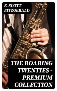 the roaring twenties - premium collection (ebook)-f. scott fitzgerald-8596547007449