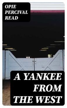 a yankee from the west (ebook)-opie percival read-8596547138549