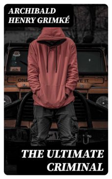 the ultimate criminal (ebook)-archibald henry grimke-8596547342649