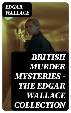british murder mysteries - the edgar wallace collection (ebook)-edgar wallace-8596547391449