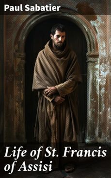 life of st. francis of assisi (ebook)-paul sabatier-8596547527749