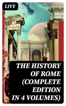the history of rome (complete edition in 4 volumes) (ebook)-8596547764649