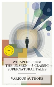 whispers from the unseen - 5 classic supernatural tales (ebook)-mrs. oliphant-anna bonus kingsford-bliss carman-8596547875949
