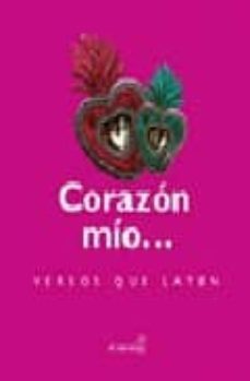 corazon mio...: versos que laten-9789685389341