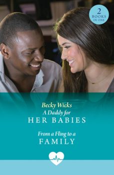 a daddy for her babies / from a fling to a family (ebook)-becky wicks-9780008943349