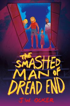 the smashed man of dread end (ebook)-j. w. ocker-9780062990549