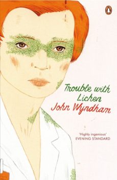 trouble with lichen-john wyndham-9780141920849
