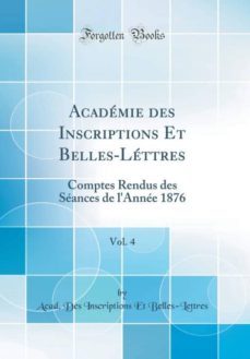 academie des inscriptions et belles-lettres, vol. 4-9780265326749