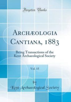 archologia cantiana, 1883, vol. 15-9780265386149