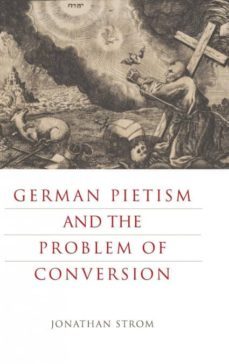 german pietism and the problem of conversion-9780271079349