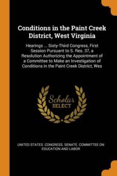 conditions in the paint creek district, west virginia-9780342103249