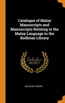 catalogue of malay manuscripts and manuscripts relating to the malay language in the bodleian library-9780342614349