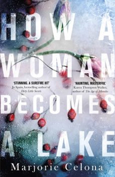 how a woman becomes a lake (ebook)-marjorie celona-9780349011349