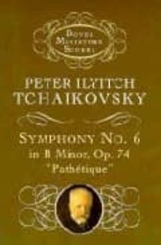 tchaikovsky symphony nº 6 in b minor op 74 pathetique-peter ilyitch tchaikovsky-9780486299549
