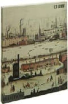 l.s. lowry-michael leber-judith sandling-9780714832449