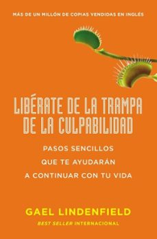 liberate de la trampa de la culpabilidad (ebook)-gael lindenfield-9780718087449