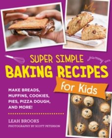 super simple baking recipes for kids-leah brooks-9780760390849