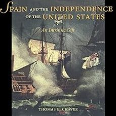 spain and the independence of the united states: an intrinsic gift-thomas e. chavez-9780826327949