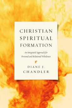 christian spiritual formation (ebook)-diane j. chandler-9780830880249