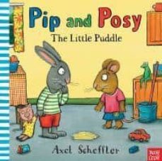 pip and posy: the little puddle-axel scheffler-9780857630049