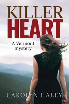 killer heart: a vermont mystery (ebook)-carolyn haley-9780988719149