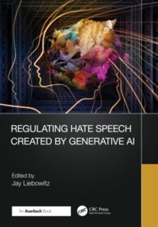 regulating hate speech created by generative ai-jay liebowitz-9781032644349