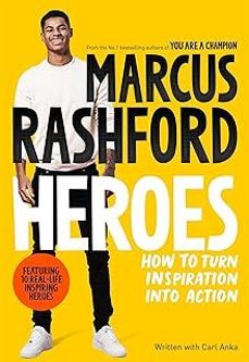 heroes: how to turn inspiration into action-marcus rashford-9781035006649