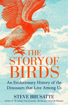 the story of birds (ebook)-steve brusatte-9781035032549