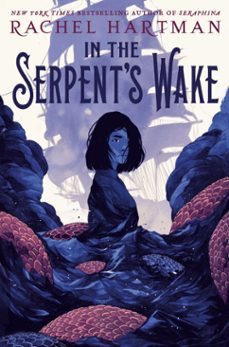 in the serpent's wake (ebook)-rachel hartman-9781101931349