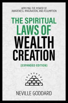 the spiritual laws of wealth creation - applying the power of awareness, imagination, and assumption (extended edition) (ebook)-neville goddard-neville goddard-9781300967149