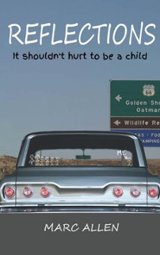 reflections, it shouldn't hurt to be a child (ebook)-marc allen-9781393310549