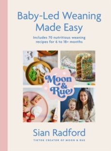 moon and rue: baby-led weaning made easy-sian radford-9781399727549