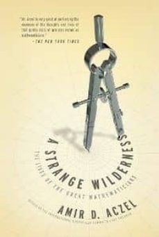 a strange wilderness: the lives of the great mathematicians-9781402785849