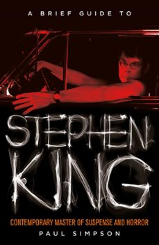 a brief guide to stephen king (ebook)-paul simpson-9781472110749