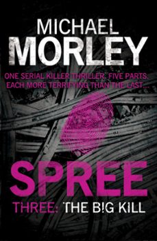 spree part three: the big kill (ebook)-michael morley-9781472210449