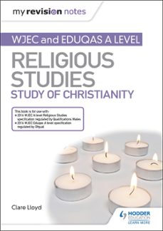 my revision notes: wjec and eduqas a level religious studies study of christianity (ebook)-clare lloyd-9781510450349