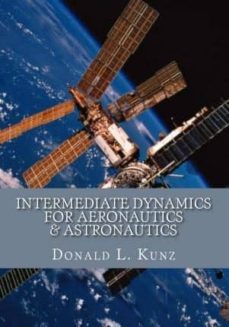 intermediate dynamics for aeronautics & astronautics-donald l. kunz-9781517141349